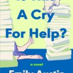 Is This a Cry for Help? by Emily Austin 57231752