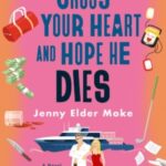 Cross Your Heart and Hope He Dies by Jenny Elder Moke 94347141