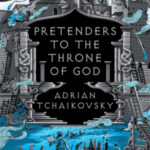 Pretenders to the Throne of God by Adrian Tchaikovsky 13451968