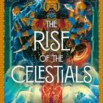 The Rise of the Celestials by Kritika H. Rao 00899671