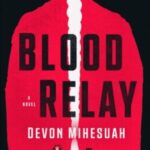 Blood Relay by Devon Mihesuah 45978176