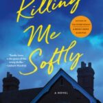 Killing Me Softly by Sandie Jones 47598649