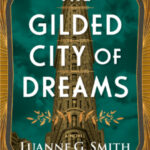 The Gilded City of Dreams by Luanne G. Smith cover (10)