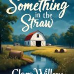 Something in the Straw by Clara Willow cover (10)