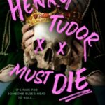 Henry Tudor Must Die by Jillian Laine 65072351