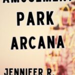 Amusement Park Arcana by Jennifer R. Donohue cover (5)