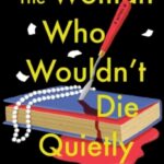The Woman Who Wouldn't Die Quietly by Katarina Bivald 19333685