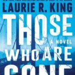Those Who Are Gone by Laurie R. King 17517173