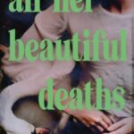 All Her Beautiful Deaths by A. Rushby 49102085