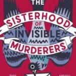 The Sisterhood of Invisible Murderers by Alexia Casale 65930885