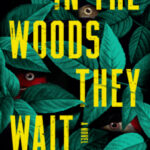 South_InTheWoodsTheyWait_F2.indd