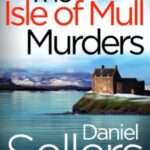 The Isle of Mull Murders by Daniel Sellers 97103579