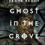 Ghost in the Grove by Frank Reddy cover (3)
