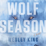 Wolf Season by Wesley King 74670021